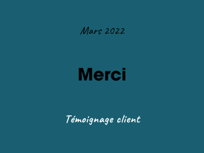 ANGERS-LE MANS- TEMOIGNAGE CLIENT-MERCI