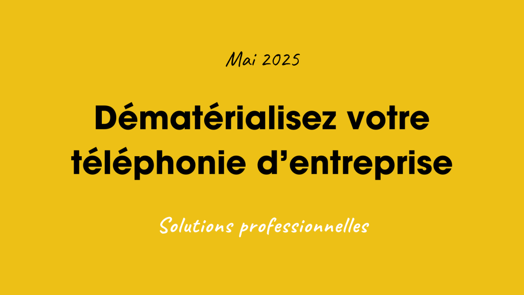 La dématérialisation de la téléphonie & la virtualisation des échanges