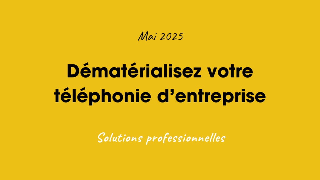 La dématérialisation de la téléphonie & la virtualisation des échanges